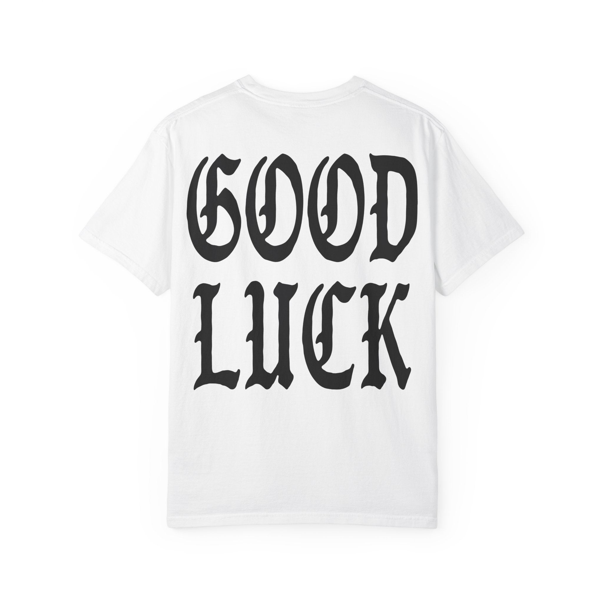 GOOD LUCK SHIRT